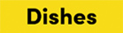 Dishes
